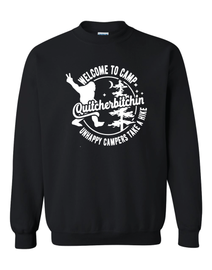 Camp Quitcherbitchin - Crewneck Sweatshirt