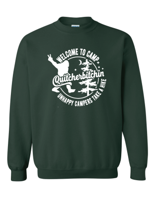 Camp Quitcherbitchin - Crewneck Sweatshirt