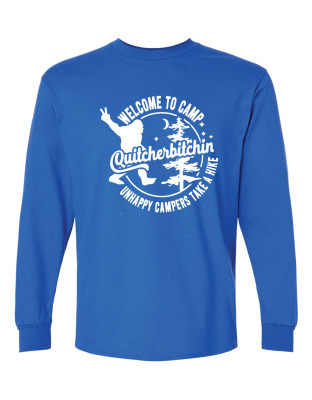 Camp Quitcherbitchin - Long Sleeve Tee
