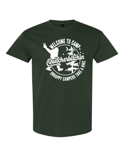 Camp Quitcherbitchin - T-Shirt