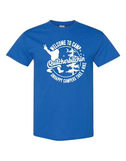 Camp Quitcherbitchin - T-Shirt