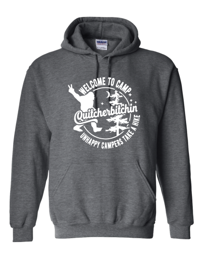 Camp Quitcherbitchin - Hoodie