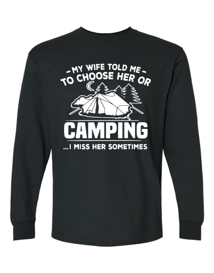 My Wife Told Me to Choose - Long Sleeve Tee