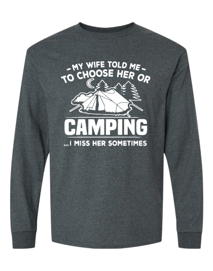 My Wife Told Me to Choose - Long Sleeve Tee