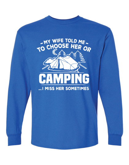 My Wife Told Me to Choose - Long Sleeve Tee