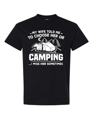 My Wife Told Me to Choose - T-Shirt