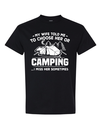 My Wife Told Me to Choose - T-Shirt