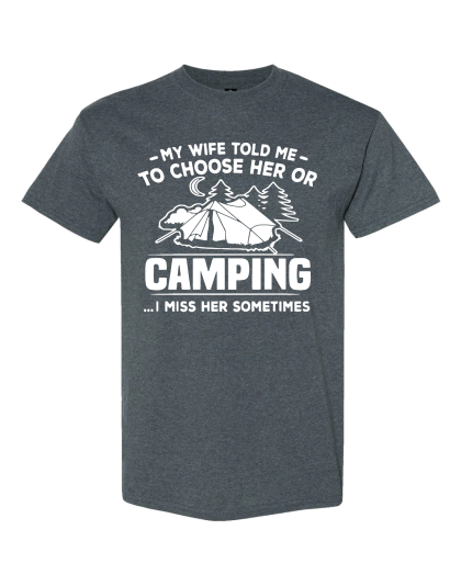 My Wife Told Me to Choose - T-Shirt