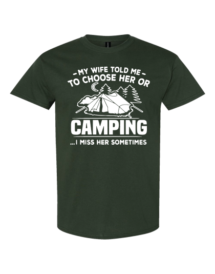 My Wife Told Me to Choose - T-Shirt