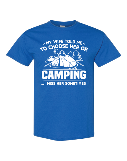 My Wife Told Me to Choose - T-Shirt