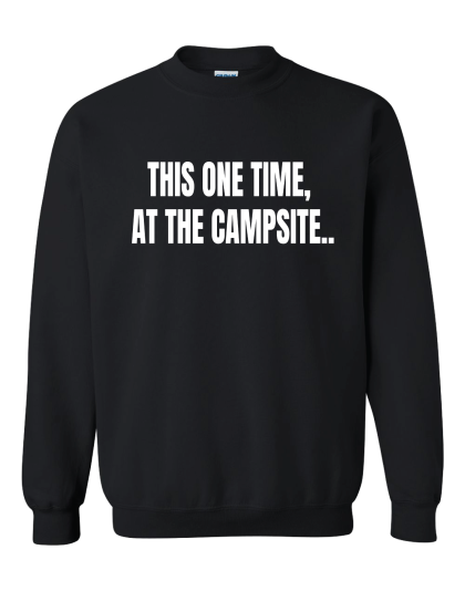 This One Time- Crewneck Sweatshirt