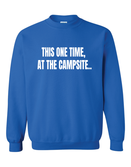 This One Time- Crewneck Sweatshirt