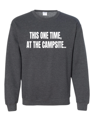 This One Time- Crewneck Sweatshirt