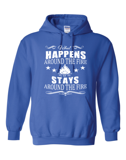 What Happens Around The Fire - Hoodie