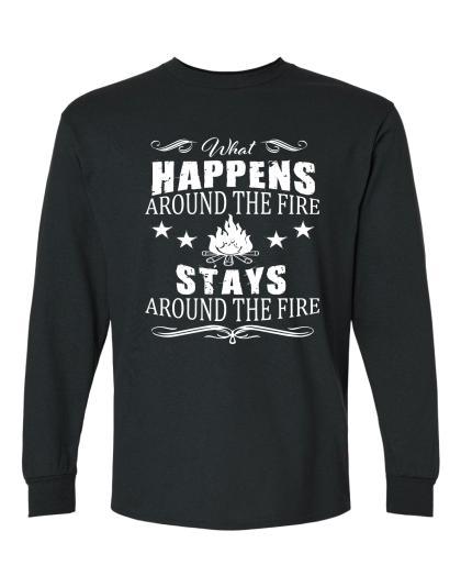 What Happens Around The Fire  - Long Sleeve Tee