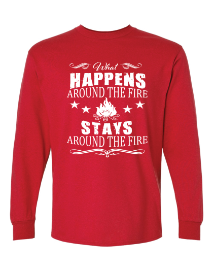 What Happens Around The Fire  - Long Sleeve Tee